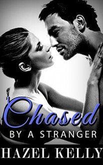 Chased by a Stranger (Craved Series #3) - Hazel Kelly