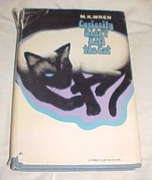 Curiosity Didn't Kill The Cat (Signed By Author) M.K. Wren Hardback 1973 - M. K. Wren