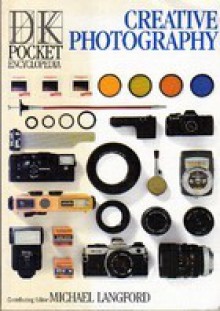 Pocket Encyclopedia of Creative Photography (Pocket Encyclopaedia) - Michael Langford