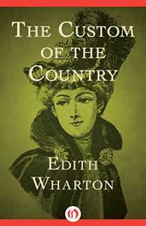 The Custom of the Country - Edith Wharton