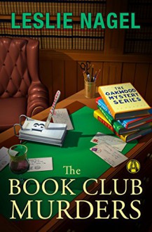 The Book Club Murders: The Oakwood Mystery Series - Leslie Nagel