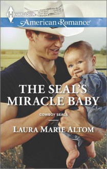 The SEAL's Miracle Baby - Laura Marie Altom