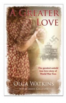 Greater Love - Olga Watkins, James Gillespie