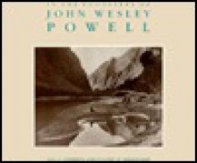 In the Footsteps of John Wesley Powell: An Album of Comparative Photographs of the Green and Colorado Rivers, 1871-72 and 1968 - Hal G. Stephens, John Wesley Powell