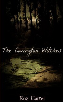 The Covington Witches (Book of Secrets) (Volume 1) - Roz Carter