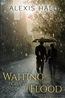 Waiting for the Flood - Alexis Hall