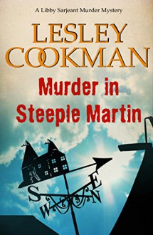 Murder in Steeple Martin (Libby Sarjeant Murder Mystery) - Lesley Cookman