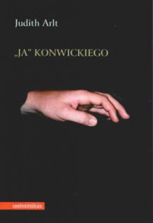 Ja Konwickiego - Judith Arlt