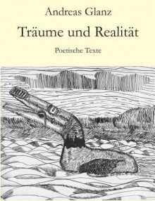 Tr Ume Und Realit T - Andreas Glanz