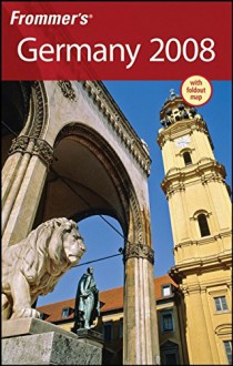 Frommer's Germany 2008 (Frommer's Complete Guides) - Darwin Porter, Danforth Prince
