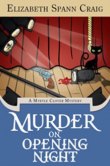 Murder on Opening Night: A Myrtle Clover Cozy Mystery (Myrtle Clover Cozy Mysteries Book 9) - Elizabeth Spann Craig