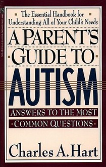 A Parent'S Guide To Autism: A Parents Guide To Autism - Charles Hart