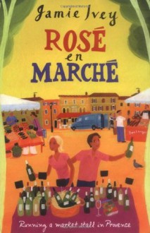 Rosé en Marché - Jamie Ivey