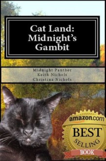 Cat Land: Midnight's Gambit - Midnight Panther, Christina Nichols, Keith Nichols, Steve Puvogel