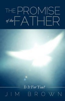 The Promise of the Father - Jim Brown