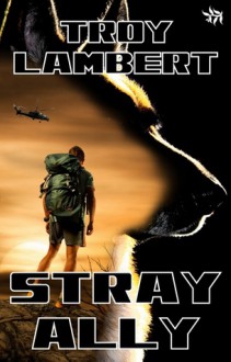 Stray Ally - Troy Lambert