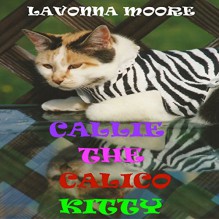 Callie the Calico Kitty - LaVonna Moore, Kitty Hendrix