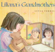 Liliana's Grandmothers - Leyla Torres