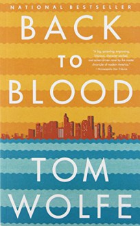 Back to Blood: A Novel - Tom Wolfe