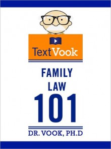 Family Law 101: The TextVook - Dr. Vook