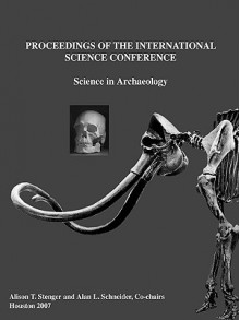 Proceedings of the International Science Conference: Science in Archaeology - Alan Schneider, Alison Stenger