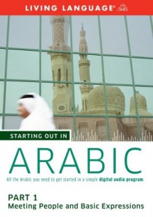 Starting Out in Arabic: Part 1--Meeting People and Basic Expressions - Living Language