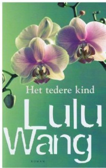 Het tedere kind - Lulu Wang