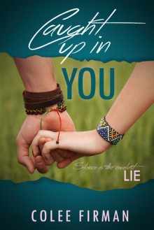 Caught Up In You - Colee Firman