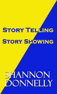 Story Telling; Story Showing (Fiction for Fun) - Shannon Donnelly