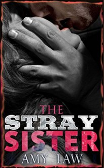 The Stray Sister: Blades and Red Skulls (Hellriders Book 1) - Amy Law