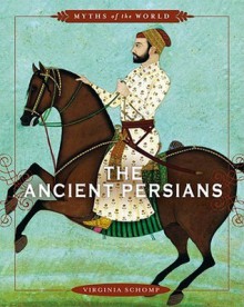 The Ancient Persians - Virginia Schomp