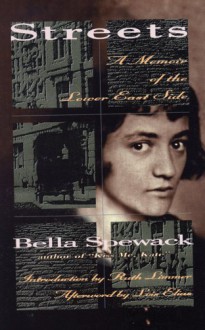 Streets: A Memoir of the Lower East Side (The Helen Rose Scheuer Jewish Women's Series) - Bella Spewack, Ruth Limmer