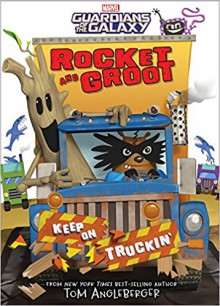 Rocket and Groot: Keep on Truckin'! (Marvel Middle Grade Novel) - Tom Angleberger,Tom Angleberger