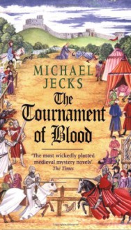 The Tournament of Blood - Michael Jecks