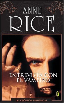 Entrevista con el Vampiro (Crónicas Vampíricas, #1) - Anne Rice, Marcelo Covian