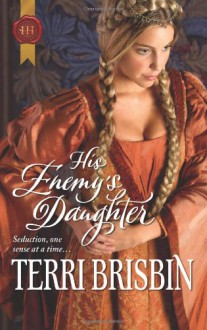 His Enemy's Daughter (Harlequin Historical) - Terri Brisbin