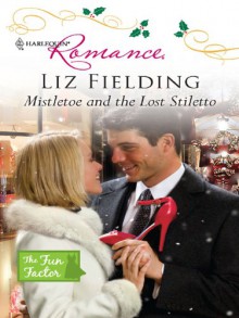 Mistletoe and the Lost Stiletto (Harlequin Larger Print Romance) - Liz Fielding