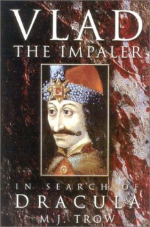 Vlad the Impaler - M.J. Trow