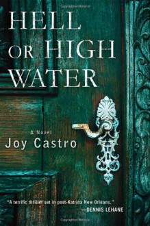 Hell or High Water - Joy Castro