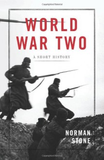 World War Two: A Short History - Norman Stone