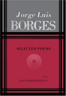 Selected Poems - Jorge Luis Borges, Alexander Coleman