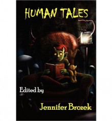 Human Tales - Seanan McGuire, Alma Alexander, Deborah J. Brannon, Nathan Crowder, David Lee Summers