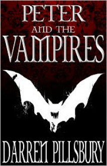 PETER AND THE VAMPIRES (Volume One) - Darren Pillsbury