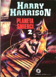 Planeta śmierci 2 (Planeta śmierci, #2) - Harry Harrison, Sławomir Kędzierski