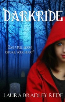 Darkride (The Darkride Chronicles) - Laura Bradley Rede