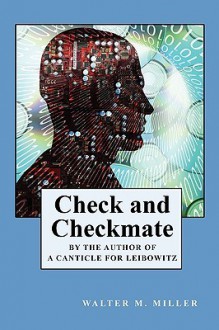 Check and Checkmate - Walter M. Miller Jr.