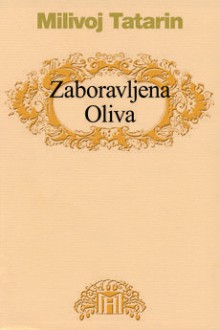 Zaboravljena Oliva: rasprave o hrvatskoj nabožnoj književnosti 18. stoljeća - Milovan Tatarin