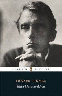 Selected Poems and Prose (Penguin Classics) - Edward Thomas, David Wright, Robert Macfarlane