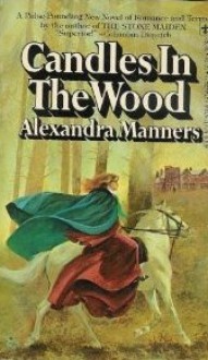 Candles in the Wood - Alexandra Manners