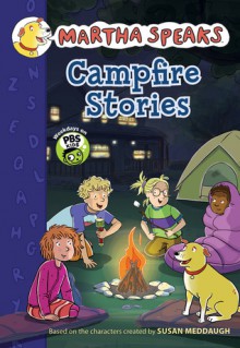 Martha Speaks: Campfire Stories - Susan Meddaugh